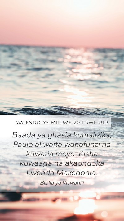 Matendo ya Mitume 20:1 SWHULB Bible Verse Image