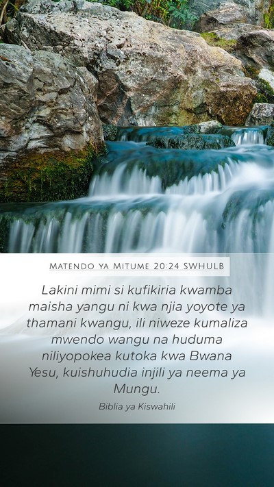 Matendo ya Mitume 20:24 SWHULB Bible Verse Image