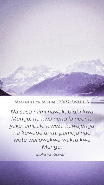 Matendo ya Mitume 20:32 SWHULB Bible Verse Image