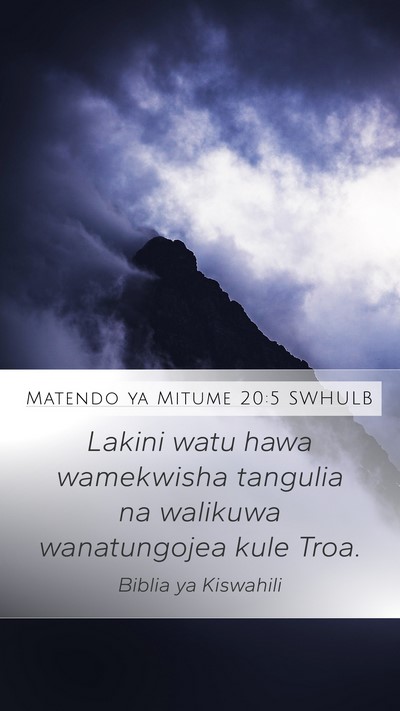 Matendo ya Mitume 20:5 SWHULB Bible Verse Image