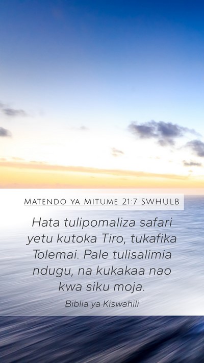 Matendo ya Mitume 21:7 SWHULB Bible Verse Image