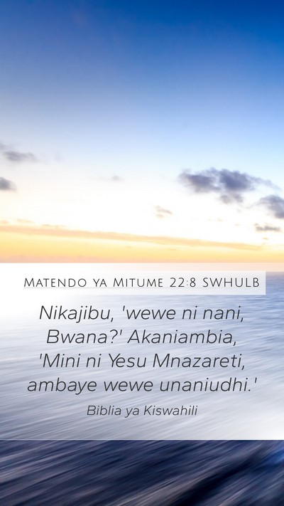 Matendo ya Mitume 22:8 SWHULB Bible Verse Image