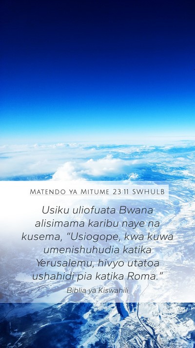 Matendo ya Mitume 23:11 SWHULB Bible Verse Image