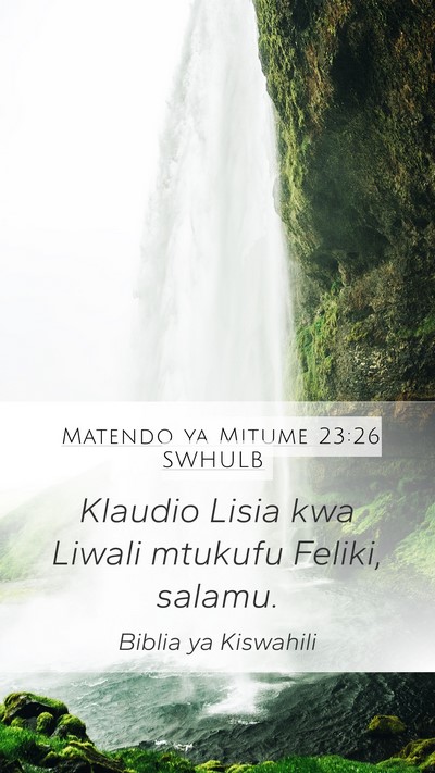 Matendo ya Mitume 23:26 SWHULB Bible Verse Image