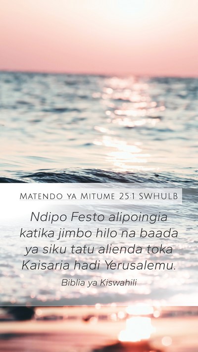 Matendo ya Mitume 25:1 SWHULB Bible Verse Image