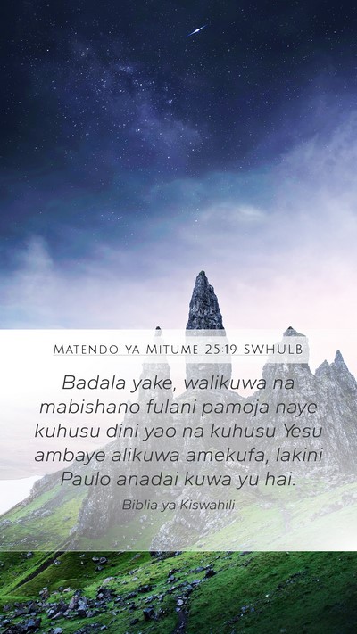 Matendo ya Mitume 25:19 SWHULB Bible Verse Image