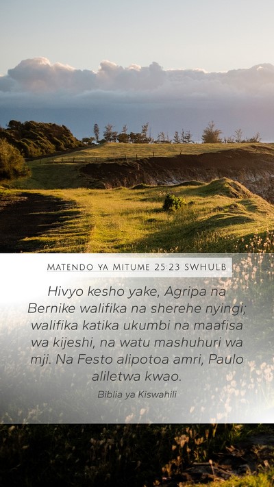 Matendo ya Mitume 25:23 SWHULB Bible Verse Image