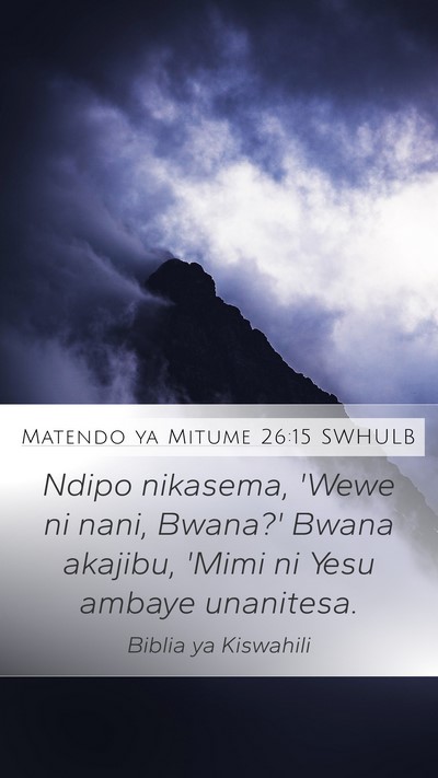 Matendo ya Mitume 26:15 SWHULB Bible Verse Image