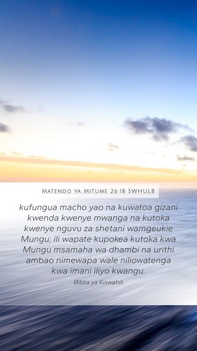 Matendo ya Mitume 26:18 SWHULB Bible Verse Image