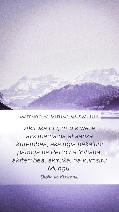Matendo ya Mitume 3:8 SWHULB Bible Verse Image