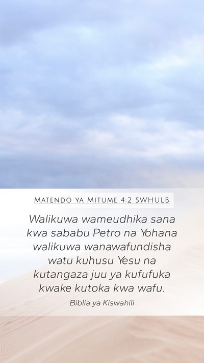 Matendo ya Mitume 4:2 SWHULB Bible Verse Image