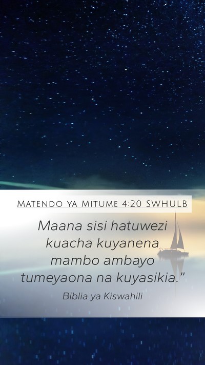 Matendo ya Mitume 4:20 SWHULB Bible Verse Image