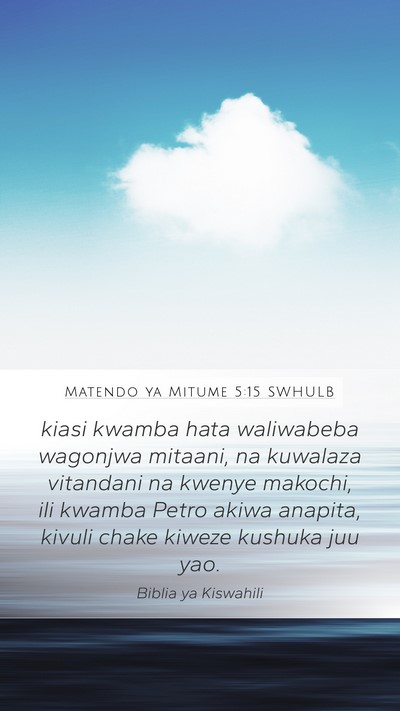 Matendo ya Mitume 5:15 SWHULB Bible Verse Image