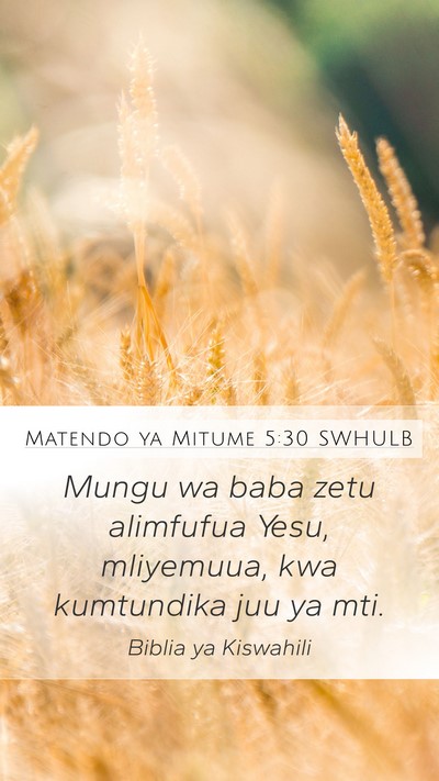 Matendo ya Mitume 5:30 SWHULB Bible Verse Image