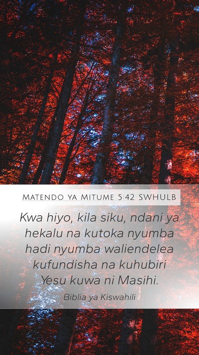Matendo ya Mitume 5:42 SWHULB Bible Verse Image
