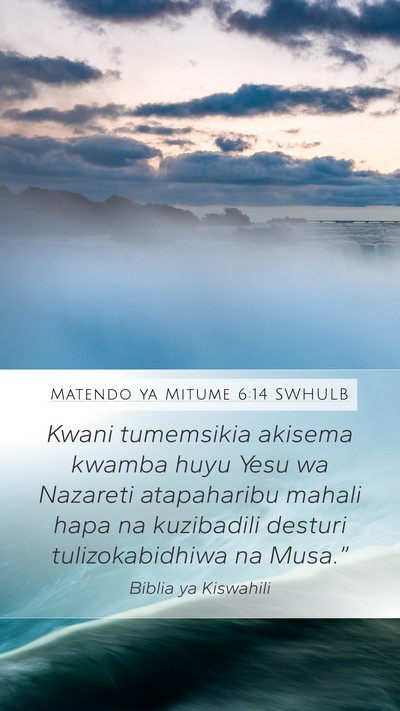 Matendo ya Mitume 6:14 SWHULB Bible Verse Image