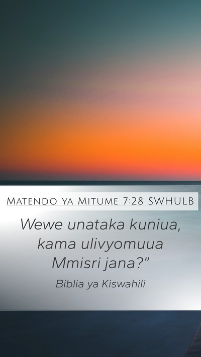 Matendo ya Mitume 7:28 SWHULB Mobile Phone Wallpaper - Wewe unataka kuniua, kama ulivyomuua Mmisri - Mobile Bible Verse Wallpaper