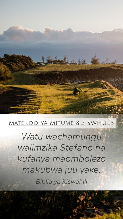 Matendo ya Mitume 8:2 SWHULB Bible Verse Image