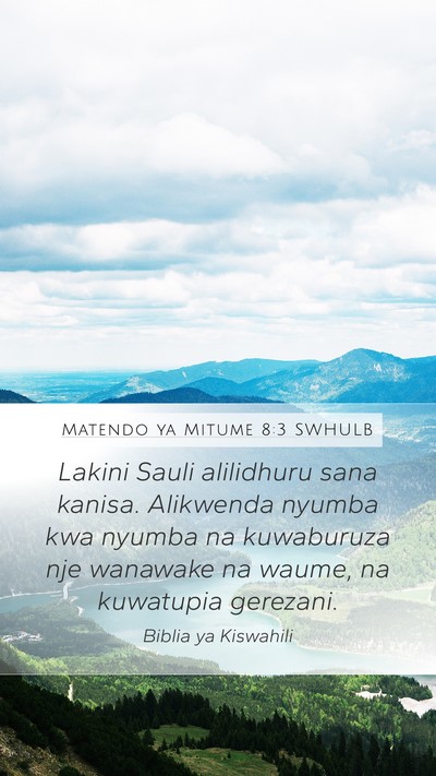 Matendo ya Mitume 8:3 SWHULB Bible Verse Image