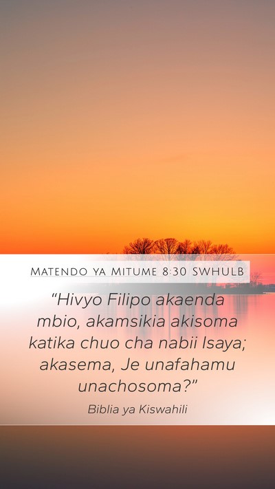 Matendo ya Mitume 8:30 SWHULB Bible Verse Image
