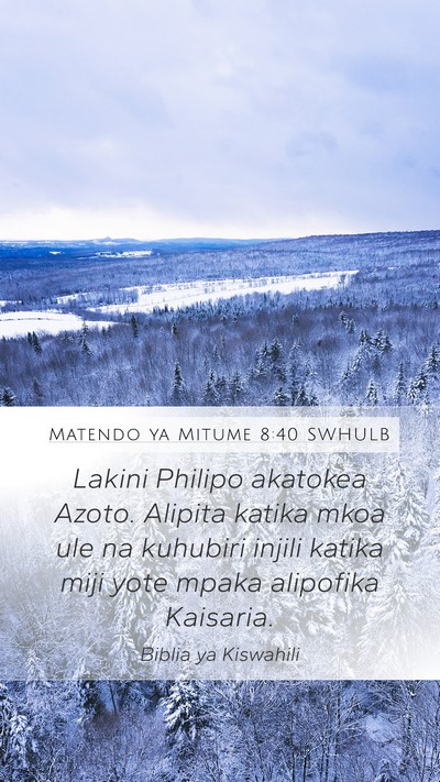 Matendo ya Mitume 8:40 SWHULB Bible Verse Image