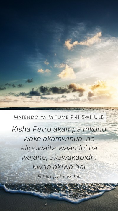 Matendo ya Mitume 9:41 SWHULB Bible Verse Image
