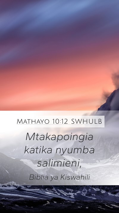 Mathayo 10:12 SWHULB Bible Verse Image