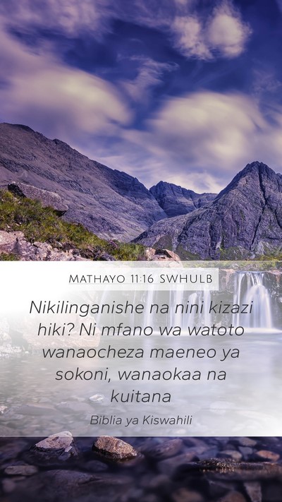 Mathayo 11:16 SWHULB Bible Verse Image