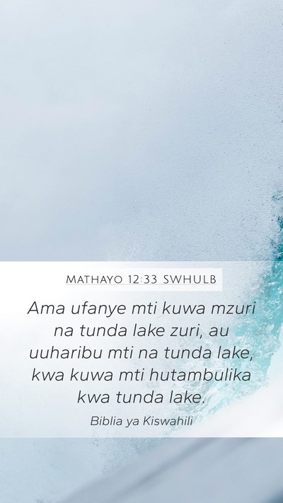 Mathayo 12:33 SWHULB Bible Verse Image
