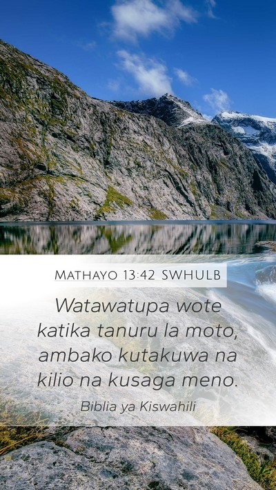 Mathayo 13:42 SWHULB Bible Verse Image