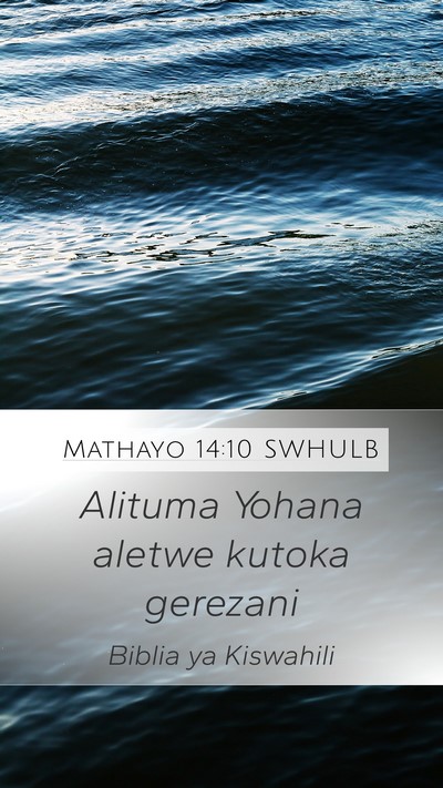 Mathayo 14:10 SWHULB Mobile Phone Wallpaper - Alituma Yohana aletwe kutoka - Mobile Bible Verse Wallpaper