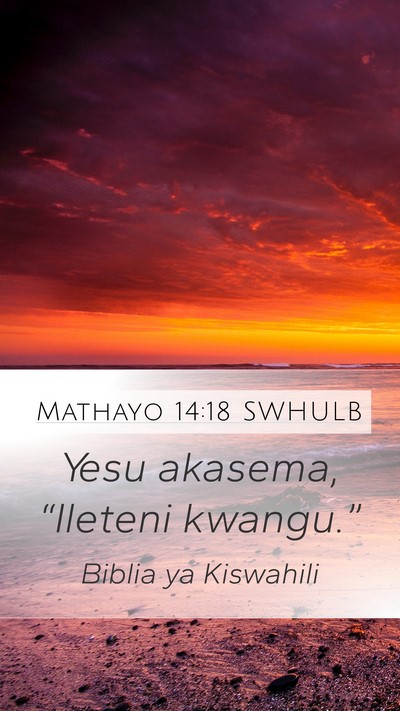 Mathayo 14:18 SWHULB Bible Verse Image