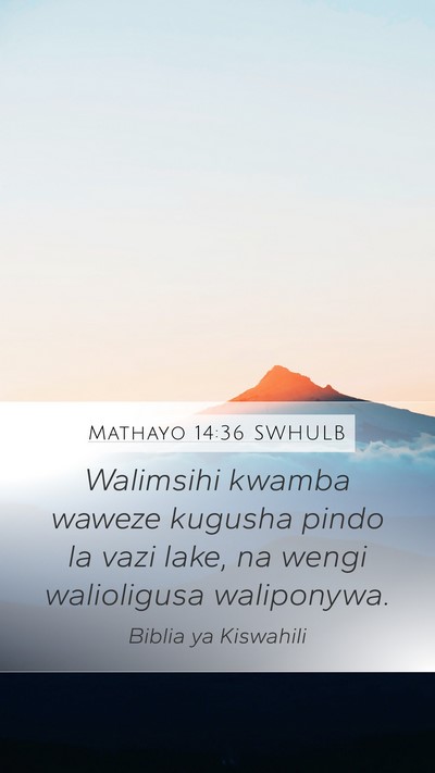 Mathayo 14:36 SWHULB Bible Verse Image