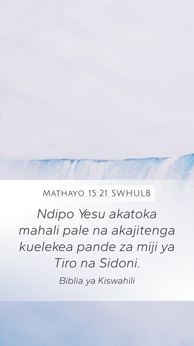 Mathayo 15:21 SWHULB Bible Verse Image
