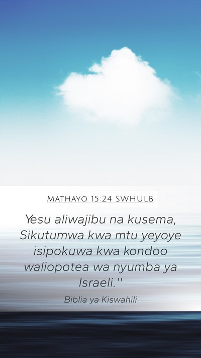 Mathayo 15:24 SWHULB Bible Verse Image
