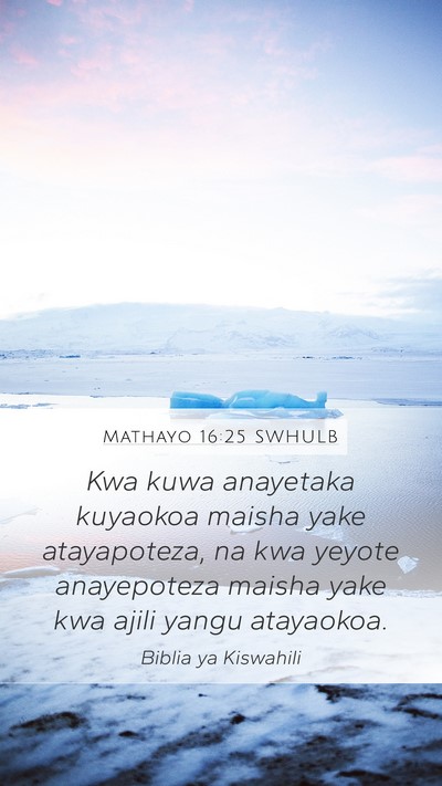 Mathayo 16:25 SWHULB Bible Verse Image