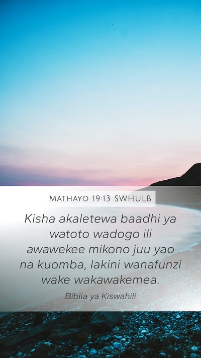 Mathayo 19:13 SWHULB Bible Verse Image