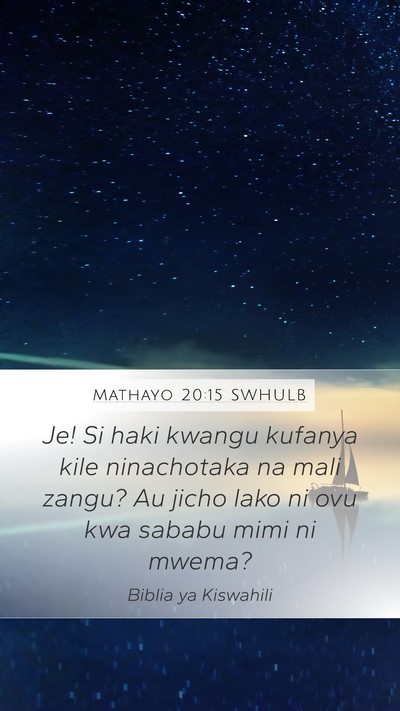 Mathayo 20:15 SWHULB Bible Verse Image
