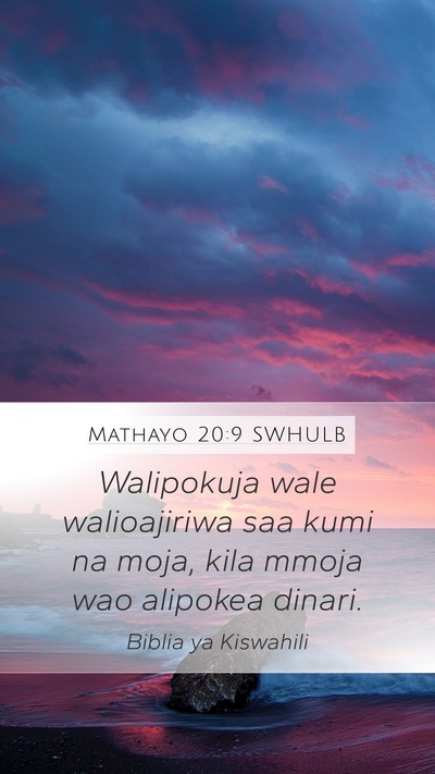 Mathayo 20:9 SWHULB Mobile Phone Wallpaper - Walipokuja wale walioajiriwa saa kumi na moja, - Mobile Bible Verse Wallpaper