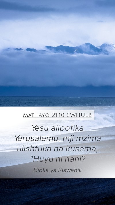 Mathayo 21:10 SWHULB Bible Verse Image