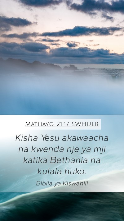 Mathayo 21:17 SWHULB Bible Verse Image