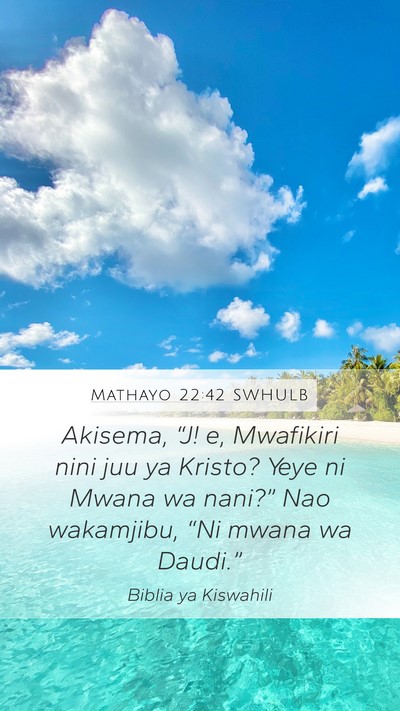 Mathayo 22:42 SWHULB Bible Verse Image