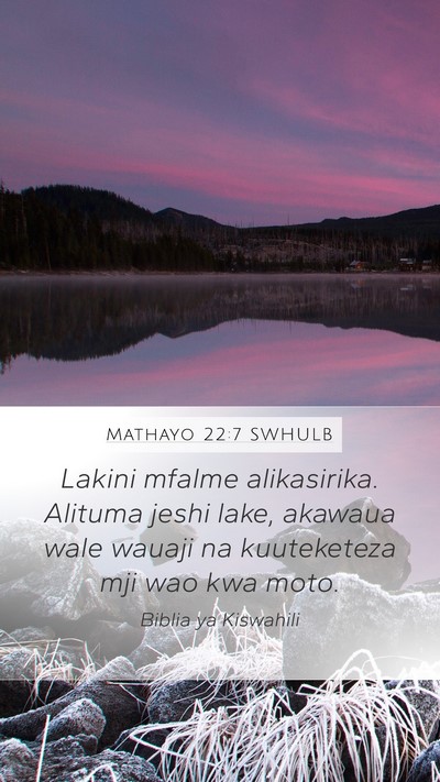 Mathayo 22:7 SWHULB Bible Verse Image