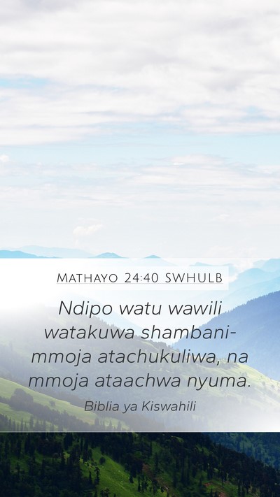 Mathayo 24:40 SWHULB Bible Verse Image