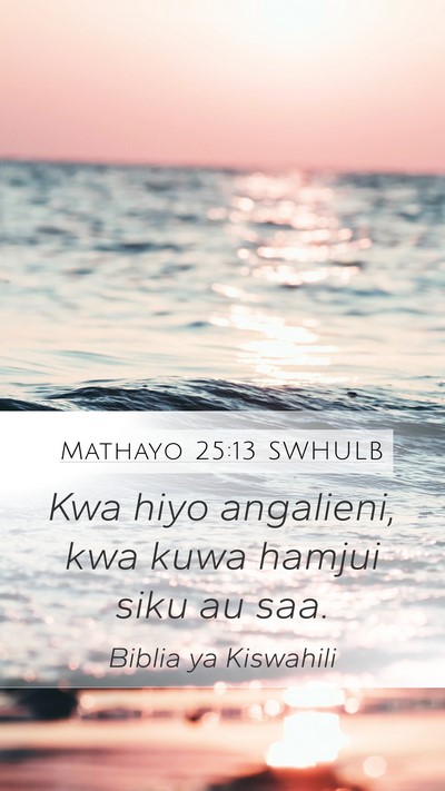 Mathayo 25:13 SWHULB Bible Verse Image