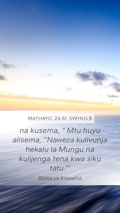 Mathayo 26:61 SWHULB Bible Verse Image