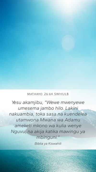 Mathayo 26:64 SWHULB Bible Verse Image