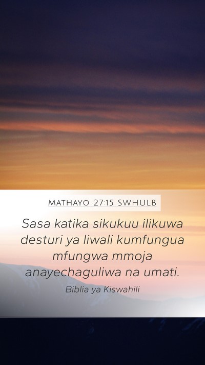 Mathayo 27:15 SWHULB Bible Verse Image