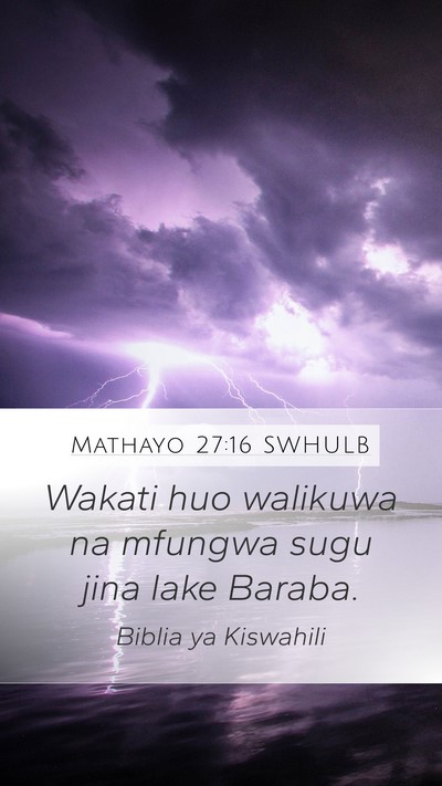 Mathayo 27:16 SWHULB Bible Verse Image