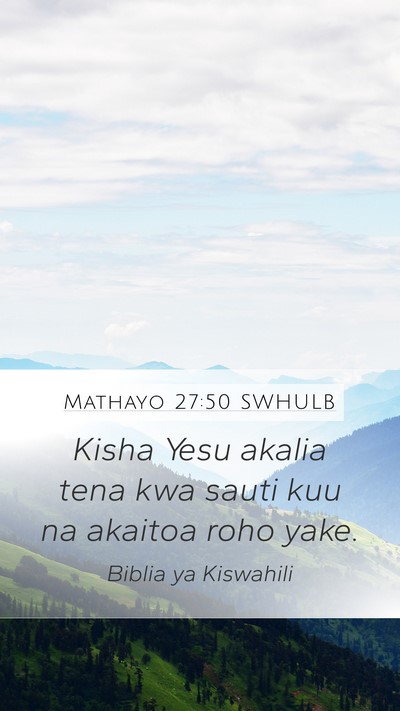 Mathayo 27:50 SWHULB Bible Verse Image